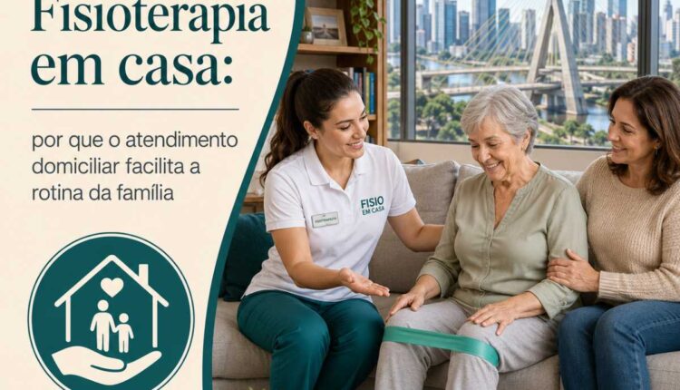 Fisioterapia em casa: por que o atendimento domiciliar facilita a rotina da família